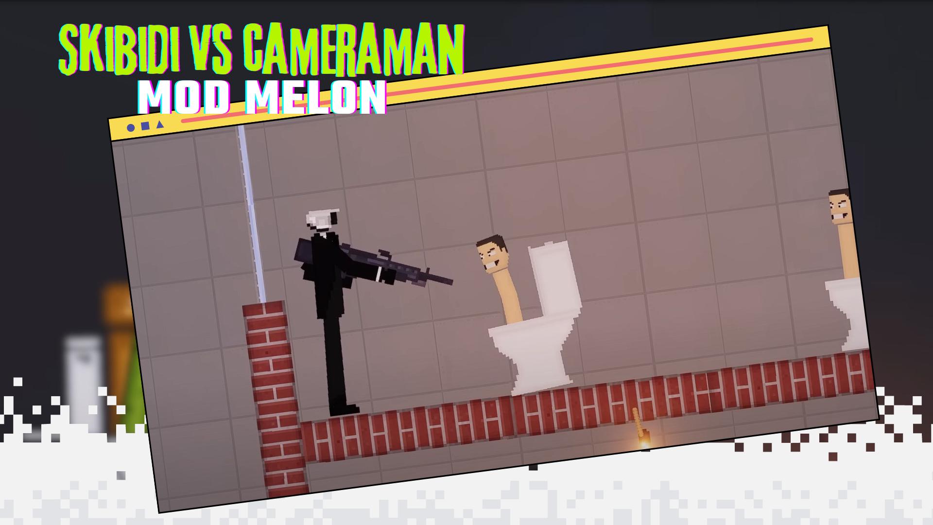 Skibidi Cameraman Mod Melon