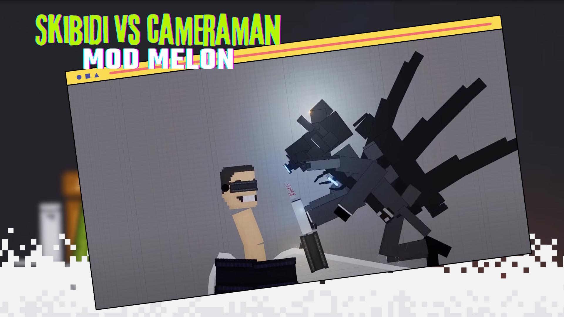 Skibidi Cameraman Mod Melon
